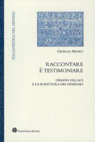 Raccontare è testimoniare. Oriana Fallaci e la scrittura del dissenso