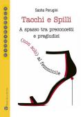 Tacchi e spilli. A spasso tra preconcetti e pregiudizi (non solo) al femminile