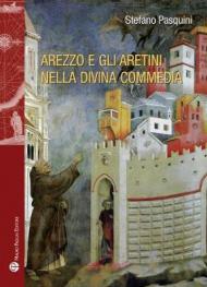 Arezzo e gli aretini nella Divina Commedia