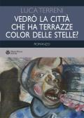 Vedrò la città che ha terrazze color delle stelle?