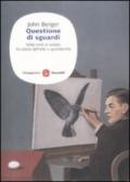 Questione di sguardi. Sette inviti al vedere fra storia dell'arte e quotidianità. Ediz. illustrata