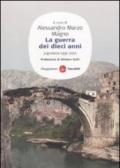 La guerra dei dieci anni. Jugoslavia 1991-2001