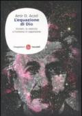 L'equazione di Dio. Einstein, la relatività e l'universo in espansione