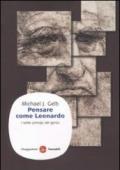 Pensare come Leonardo. I sette princìpi del genio