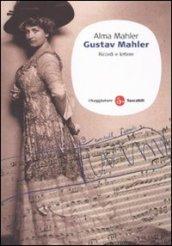 Gustav Mahler. Ricordi e lettere