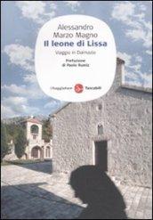 Il leone di Lissa. Viaggio in Dalmazia