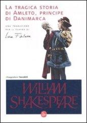 La tragica storia di Amleto, principe di Danimarca (Narrativa. Tascabili Vol. 220)