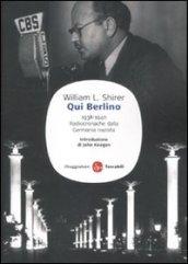 Qui Berlino. 1938-1940. Radiocronache dalla Germania nazista