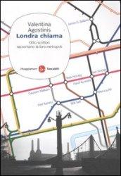 Londra chiama. Otto scrittori raccontano la loro metropoli