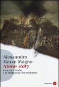 Atene 1687. Venezia, i turchi e la distruzione del Partenone