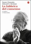 La fabbrica del consenso. La politica e i mass media