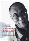 La via della liberazione. Gli insegnamenti fondamentali del buddhismo tibetano