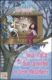 Una fata, due amiche e tre desideri