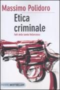 Etica criminale: Fatti della banda Vallanzasca (Bestseller Vol. 84)