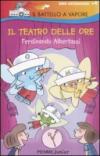 Il teatro delle ore. Ediz. illustrata