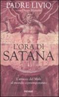 L'ora di Satana. L'attacco del male al mondo contemporaneo