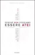 Perché non possiamo essere atei. Il fallimento dell'ideologia che ha rifiutato Dio