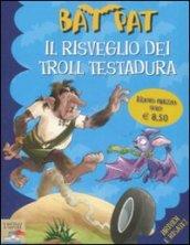 Il risveglio dei troll Testadura. Ediz. illustrata