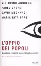 L'oppio dei popoli. Quando la religione narcotizza le coscienze