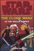 Le vie della forza. The clone wars. Star wars: 3