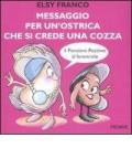 Messaggio per un'ostrica che si crede una cozza. Il pensiero positivo al femminile