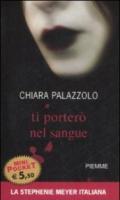 Ti porterò nel sangue