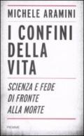 I confini della vita. Scienza e fede di fronte alla morte