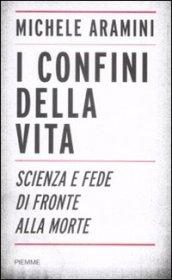 I confini della vita. Scienza e fede di fronte alla morte