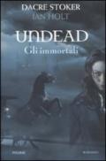 Undead. Gli immortali