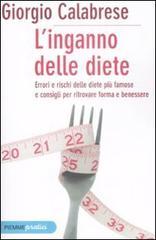 L'inganno delle diete. Errori e rischi delle diete più famose e consigli per ritrovare forma e benessere