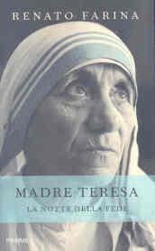 Madre Teresa. La notte della fede