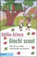 Giochi scout. Mille idee per rendere indimenticabile ogni avventura