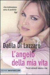 L'angelo della mia vita: Piccoli miracoli intorno a me (Bestseller Vol. 146)