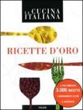 La cucina italiana. Ricette d'oro