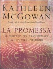 La promessa. Il segreto per trasformare la tua vita interiore