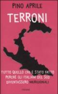 Terroni: Tutto quello che è stato fatto perché gli italiani del Sud diventassero 