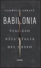 Babilonia. Viaggio nell'Italia del sesso