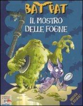 Il mostro delle fogne. Ediz. illustrata