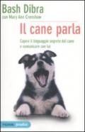 Il cane parla. Capire il linguaggio segreto del cane e comunicare con lui