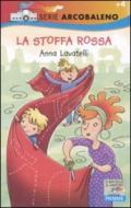 La stoffa rossa. Ediz. illustrata