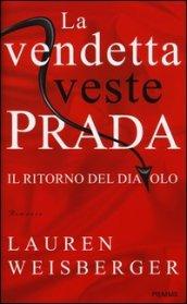 La vendetta veste Prada. Il ritorno del diavolo