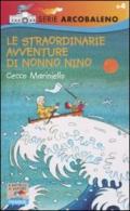 Le straordinarie avventure di Nonno Nino. Ediz. illustrata