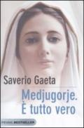 Medjugorje. E tutto vero