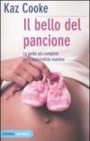 Il bello del pancione. La guida più completa per l'apprendista mamma