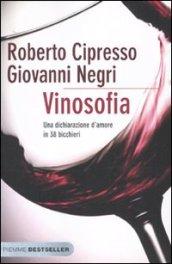 Vinosofia. Una dichiarazione d'amore in 38 bicchieri