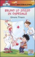 Bruno lo zozzo in ospedale. Ediz. illustrata