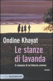 Le stanze di lavanda. Il romanzo di un'infanzia armena