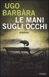 Le mani sugli occhi