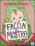 Faccia da mostro