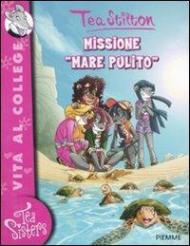 Missione «mare pulito». Ediz. illustrata